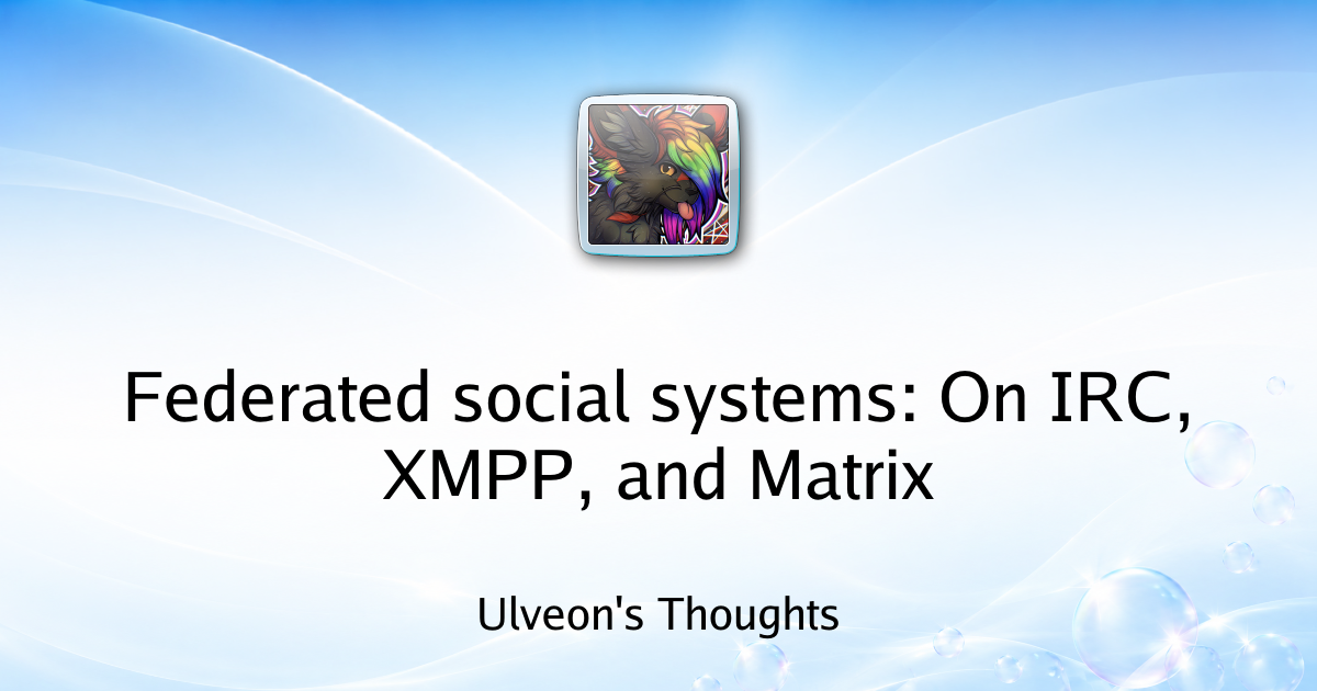 Federated social systems: On IRC, XMPP, and Matrix | Ulveon's Thoughts